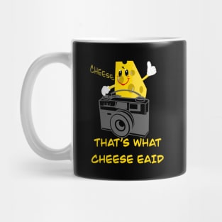 That’s what cheese said Mug